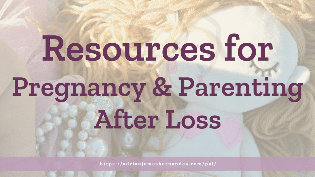 Title: Resources for Pregnancy & Parenting After Loss | overlaid on image of Peanut's mermaid