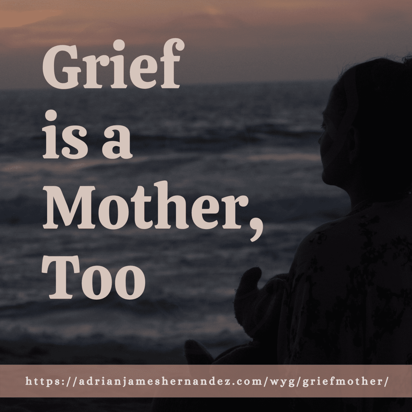 Title: Grief is a Mother, Too | overlaid on an image of Miranda and Elephant on the coast at sunset (Synch Media)