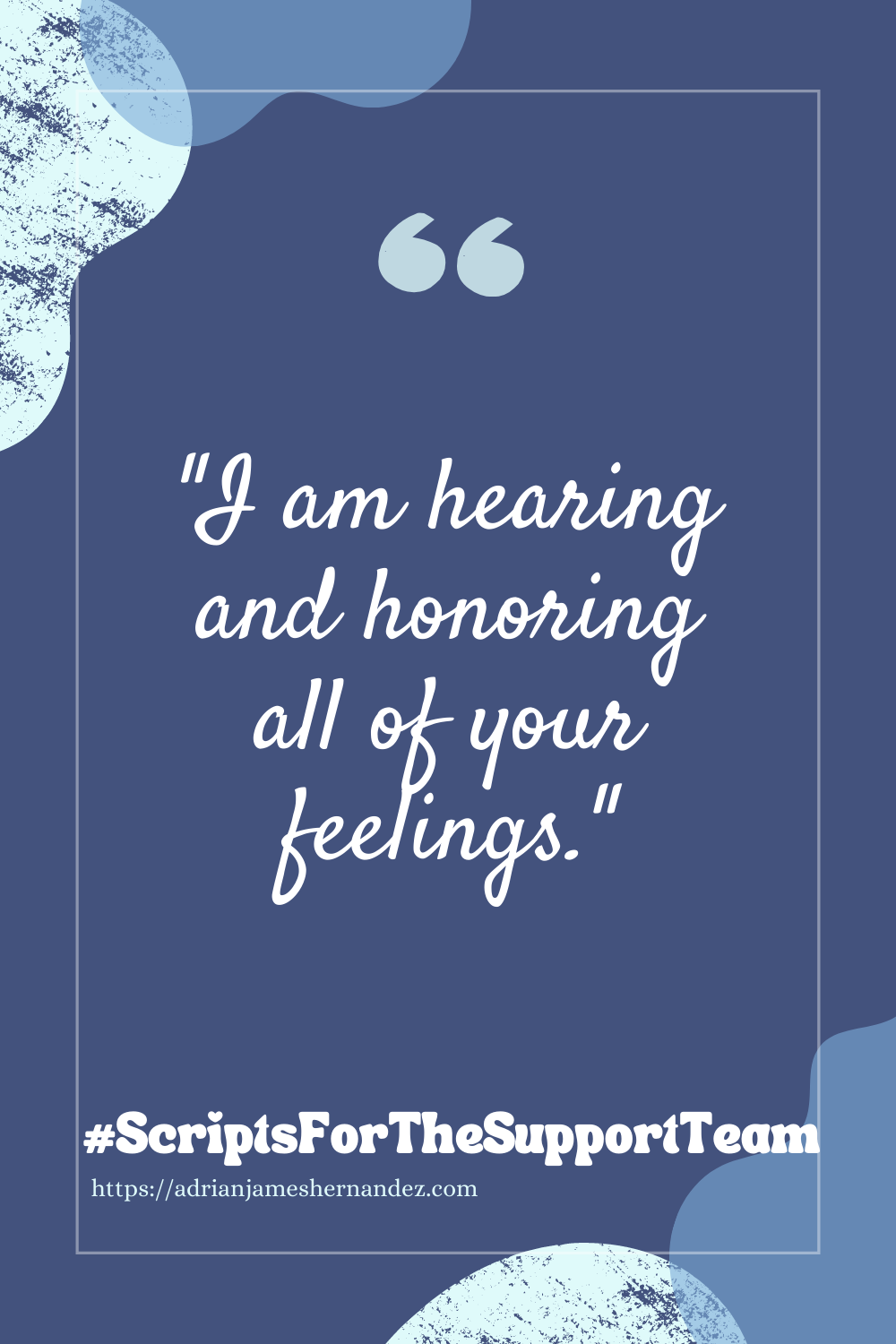Download or click "P"/Save
button to post to Pinterest Scripts for the Support Team: I am hearing and honoring all of your feelings.