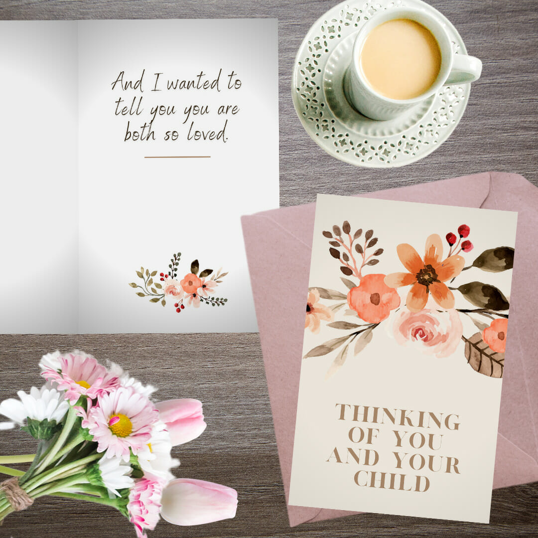 Card: Thinking of your and your child; You are both so loved