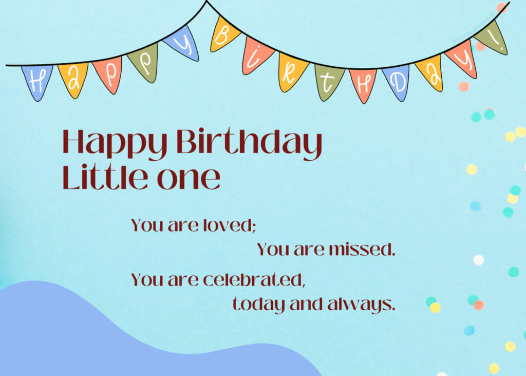 Sea Glass Parenting Baby Loss Remembrance print: "Happy Birthday little one. You are loved; You are missed; You are celebrated, today and always" in maroon lettering on a blue background underneath a banner spelling out Happy Birthday