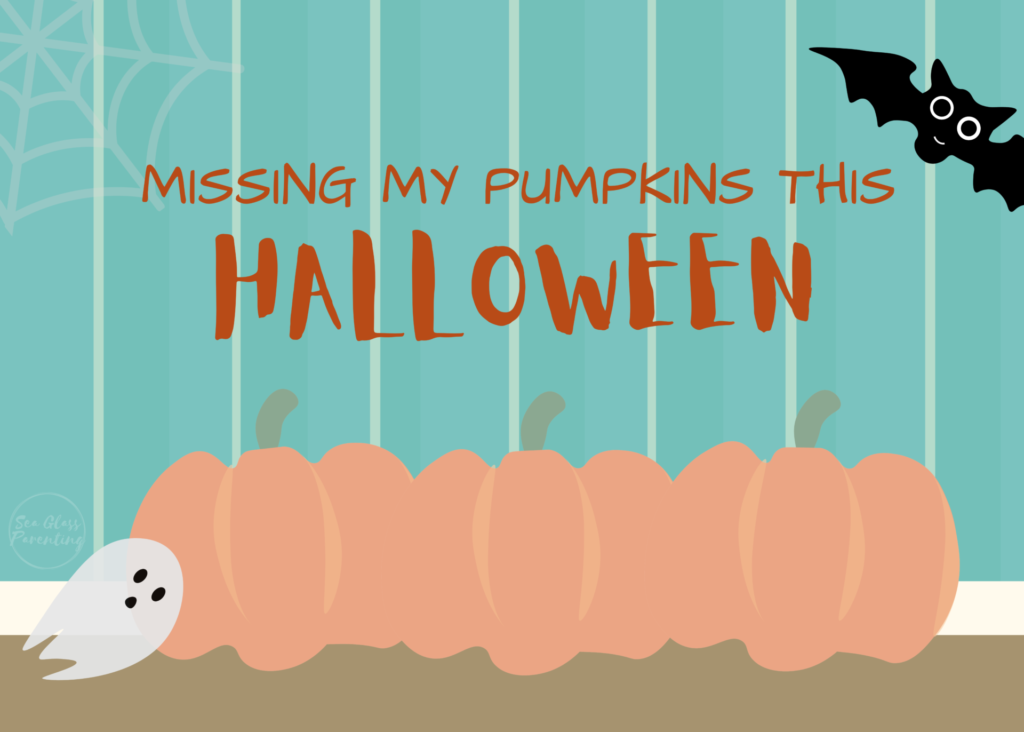 Sea Glass Parenting Baby Loss Remembrance print: "Missing my Pumpkins this Halloween" above an image of three pumpkins with a ghost and a bat