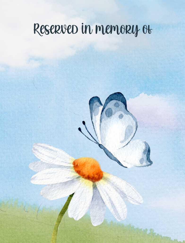 "Reserved in Memory of [Space for Your Child's Name]" in black text over the image of blue-and-white butterfly alighting on an orange and white daisy in a field. 